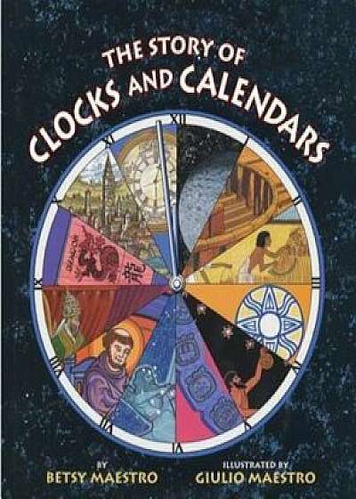 The Story of Clocks and Calendars, Paperback/Betsy Maestro