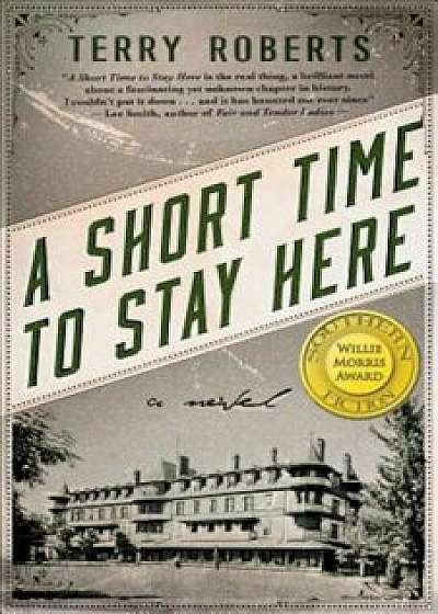 A Short Time to Stay Here, Hardcover/Terry Roberts