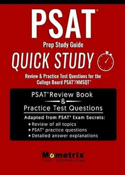 PSAT Prep Study Guide: Quick Study Review & Practice Test Questions for the College Board PSAT/NMSQT, Paperback/Psat Study Guide Prep Team