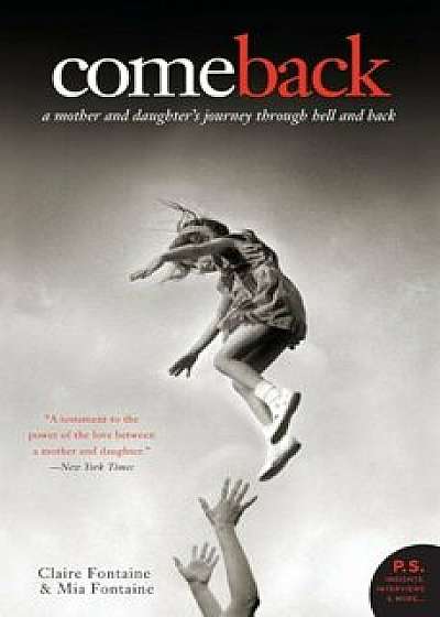 Come Back: A Mother and Daughter's Journey Through Hell and Back, Paperback/Claire Fontaine
