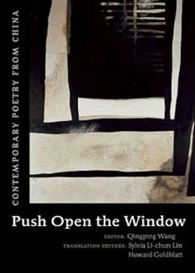 Push Open the Window: Contemporary Poetry from China, Paperback/Qingping Wang