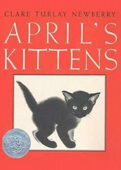 April's Kittens, Hardcover/Clare Turlay Newberry