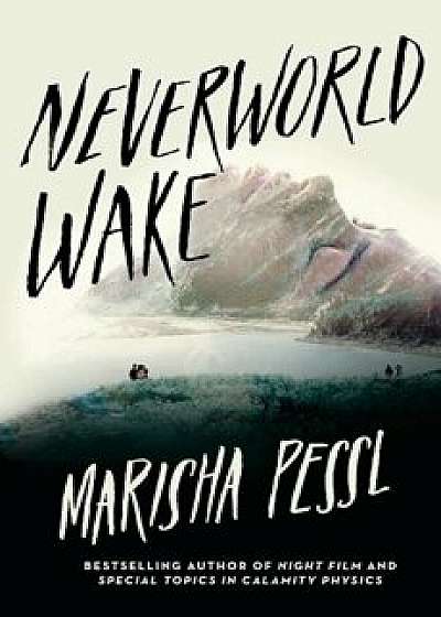 Neverworld Wake, Hardcover/Marisha Pessl