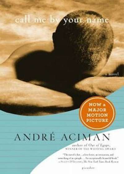 Call Me by Your Name, Paperback/Andre Aciman