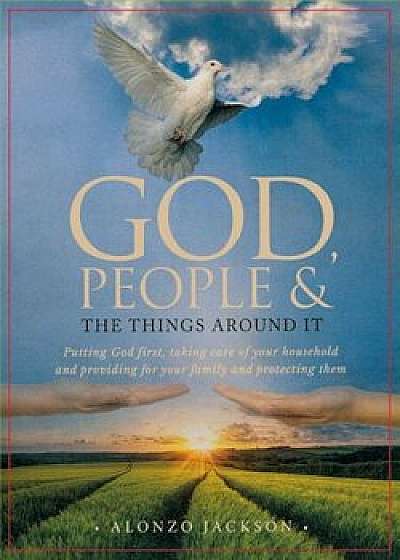 God, People & the Things Around It, Paperback/Alonzo Jackson