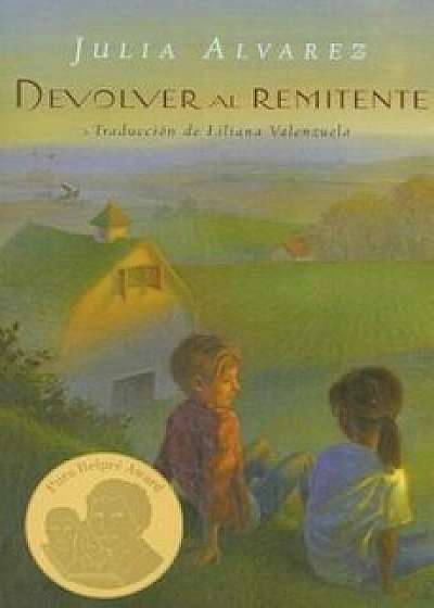 Devolver al Remitente = Return to Sender, Paperback/Julia Alvarez