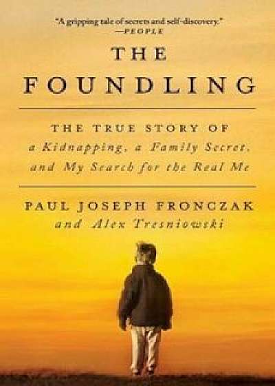 Foundling, Hardcover/Paul Joseph Fronczak