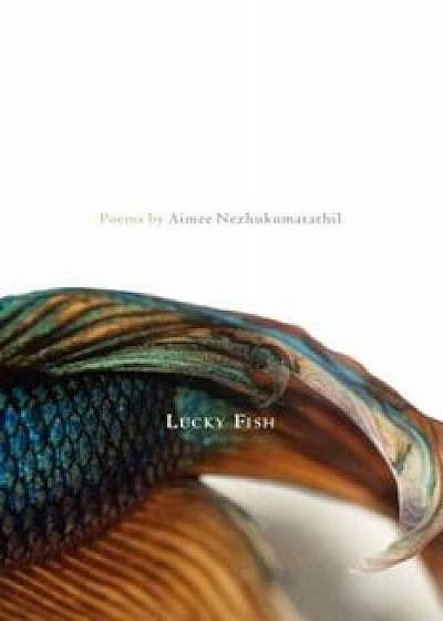 Lucky Fish, Paperback/Aimee Nezhukumatathil