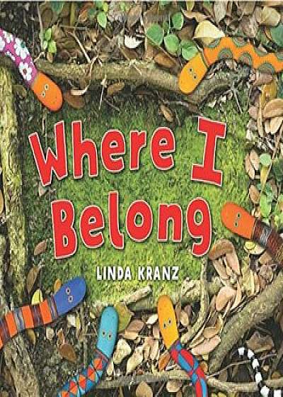 Where I Belong, Hardcover/Linda Kranz