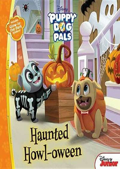 Puppy Dog Pals Haunted Howl-Oween: With Glow-In-The-Dark Stickers!, Paperback/Disney Book Group