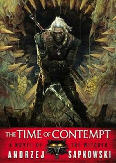 The Time of Contempt, Paperback/Andrzej Sapkowski