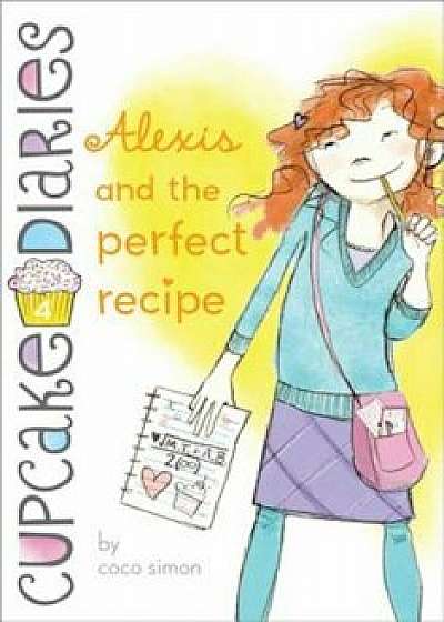 Alexis and the Perfect Recipe, Paperback/Coco Simon