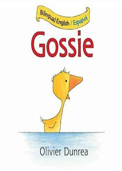 Gossie/Gansi, Hardcover/Olivier Dunrea