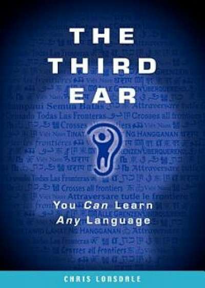 The Third Ear, Paperback/Chris Lonsdale