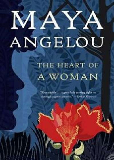 The Heart of a Woman, Paperback/Maya Angelou