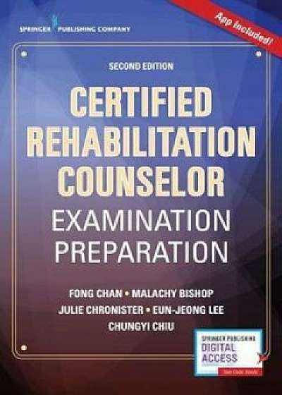 Certified Rehabilitation Counselor Examination Preparation, Paperback/Fong Chan
