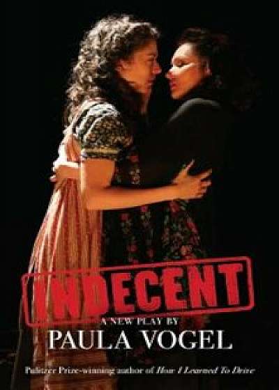 Indecent (Tcg Edition), Paperback/Paula Vogel