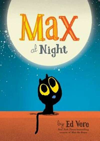 Max at Night, Hardcover/Ed Vere