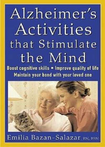 Alzheimer's Activities That Stimulate the Mind, Paperback/Emilia Bazan-Salazar