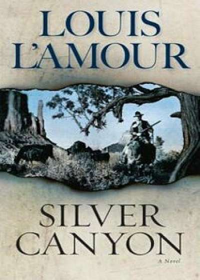 Coperta cărții Silver Canyon/Louis L'Amour