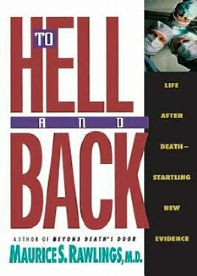 To Hell and Back, Paperback/Maurice S. Rawlings