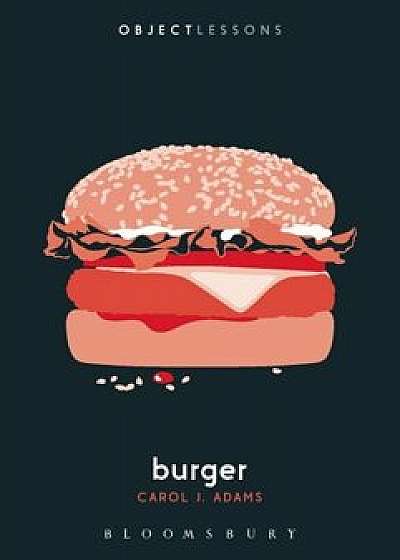 Burger, Paperback/Carol J. Adams