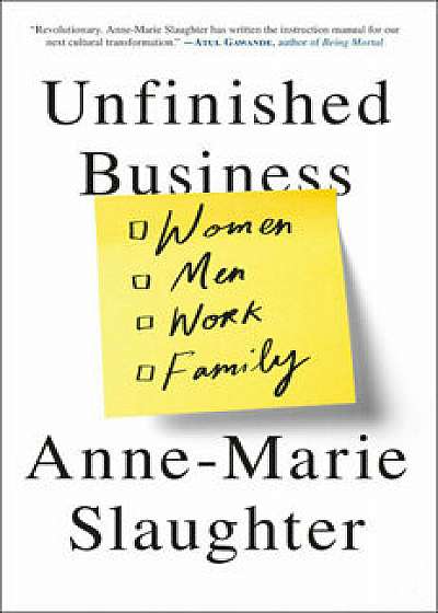 Unfinished Business: Women Men Work Family/Anne-Marie Slaughter