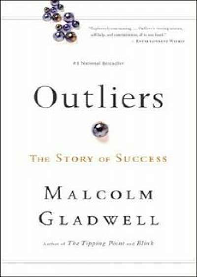 Outliers: The Story of Success, Paperback/Malcolm Gladwell