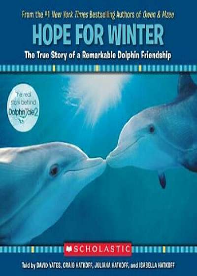 Hope for Winter: The True Story of a Remarkable Dolphin Friendship, Paperback/Craig Yates Hatkoff