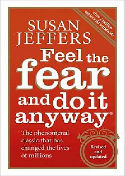 Feel the Fear and Do it Anyway/Susan J. Jeffers