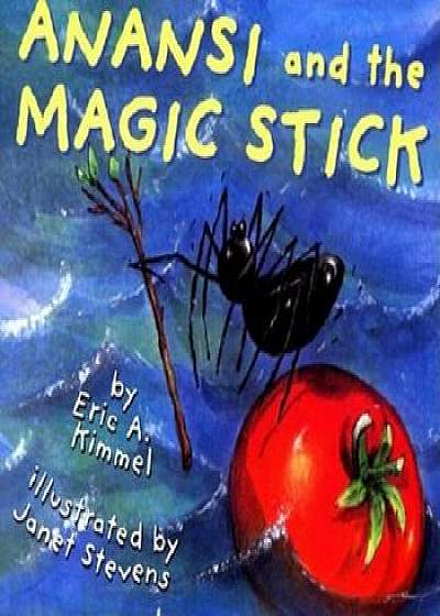 Anansi and the Magic Stick, Paperback/Janet Stevens