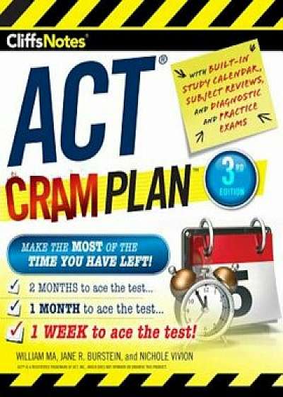 Cliffsnotes ACT Cram Plan, 3rd Edition, Paperback/William Ma