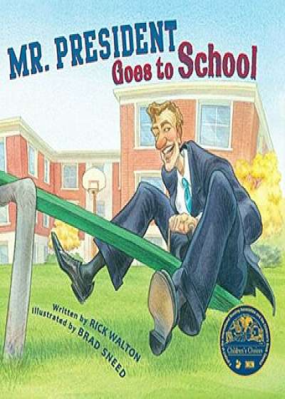 Mr. President Goes to School, Paperback/Rick Walton