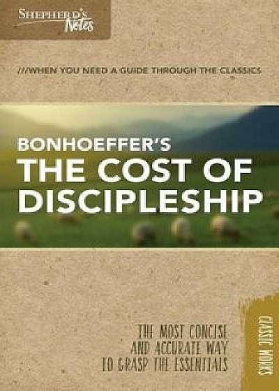 Shepherd's Notes: The Cost of Discipleship, Paperback/Dietrich Bonhoeffer