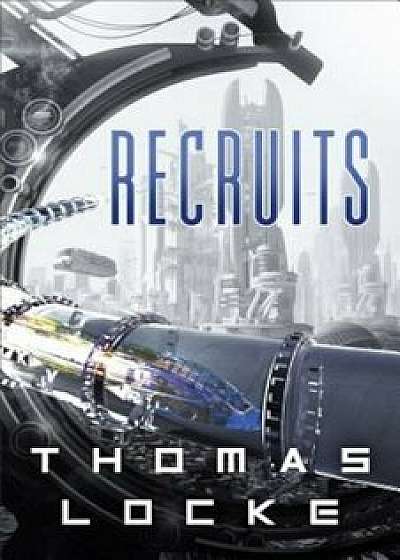 Recruits, Paperback/Thomas Locke