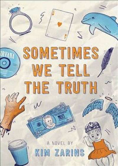 Sometimes We Tell the Truth, Paperback/Kim Zarins