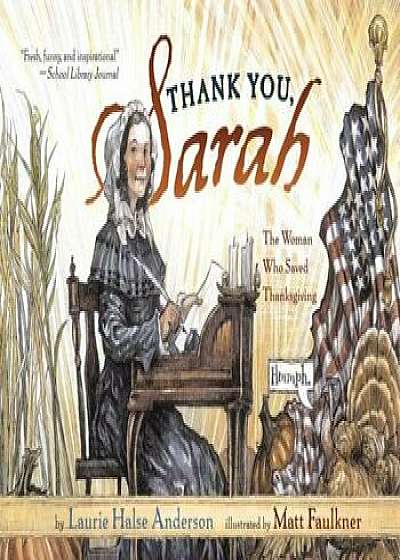 Thank You, Sarah: The Woman Who Saved Thanksgiving, Paperback/Laurie Halse Anderson