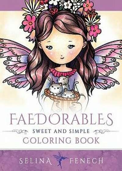 Faedorables - Sweet and Simple Coloring Book, Paperback/Selina Fenech