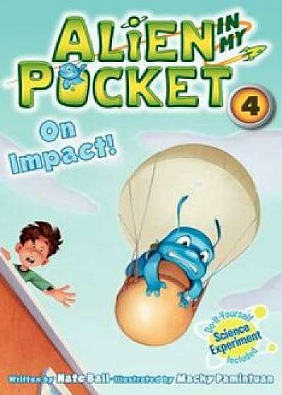 Alien in My Pocket '4: On Impact!, Paperback/Nate Ball