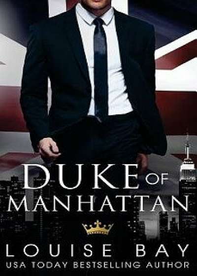 Duke of Manhattan, Paperback/Louise Bay