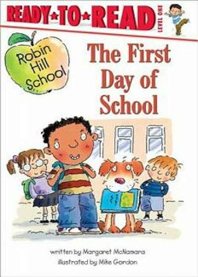 The First Day of School, Paperback/Margaret McNamara