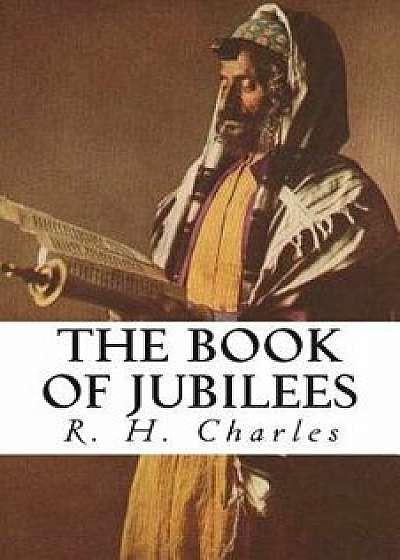 The Book of Jubilees, Paperback/R. H. Charles