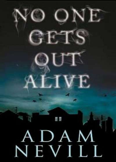 No One Gets Out Alive, Paperback/Adam Nevill
