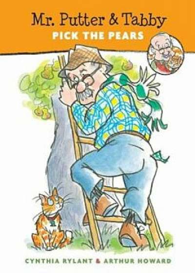 Mr. Putter & Tabby Pick the Pears, Paperback/Cynthia Rylant
