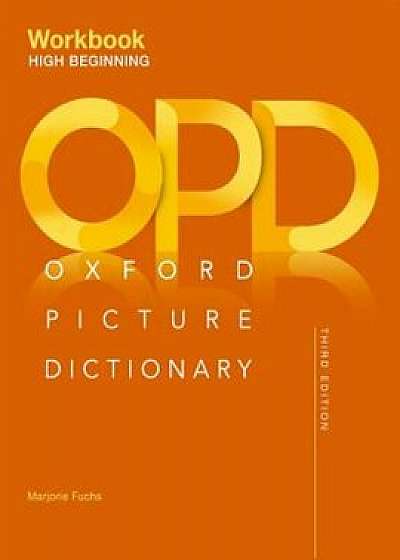 Oxford Picture Dictionary Third Edition: High-Beginning Workbook, Paperback/Majorie Fuchs