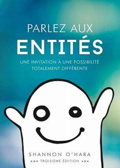Parlez Aux Entites - Talk to the Entities French, Paperback/Shannon O'Hara