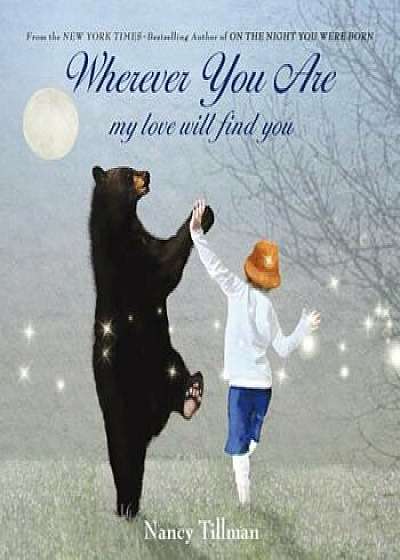 Wherever You Are: My Love Will Find You, Hardcover/Nancy Tillman