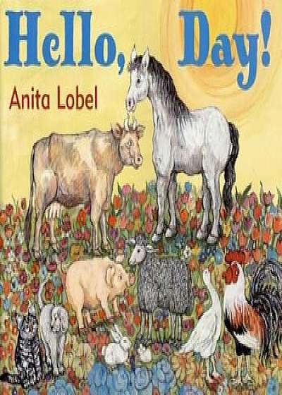 Hello, Day!, Hardcover/Anita Lobel