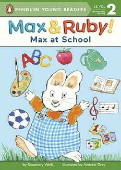 Max at School, Paperback/Rosemary Wells