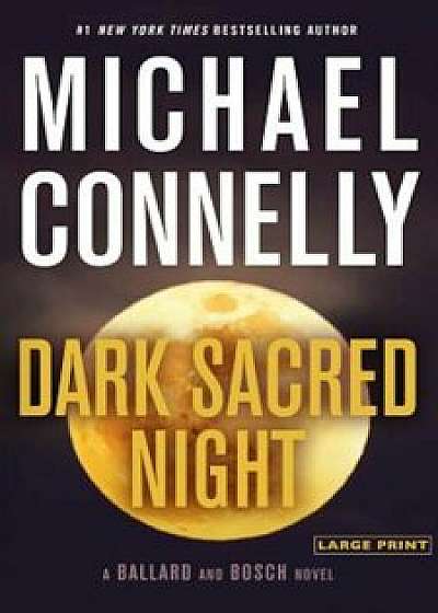 Dark Sacred Night, Hardcover/Michael Connelly